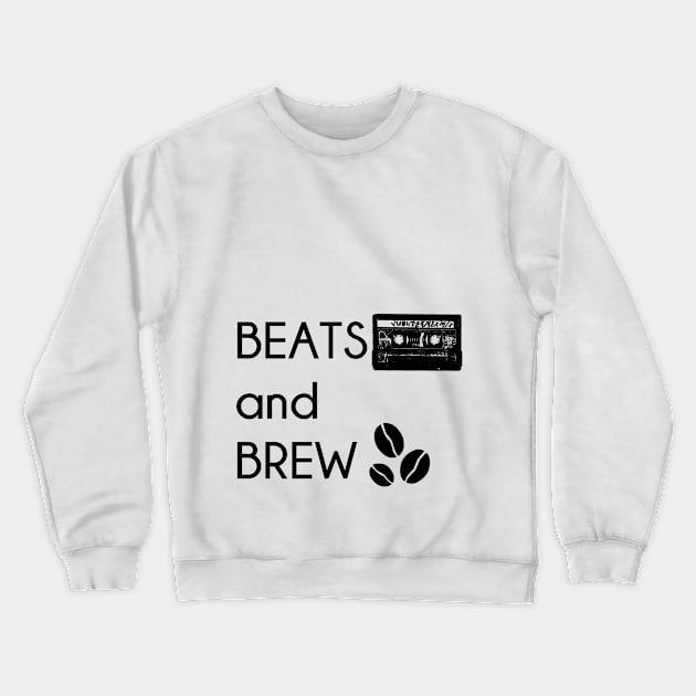 Beats & Brew Crewneck Sweatshirt by BizarreNBlessed